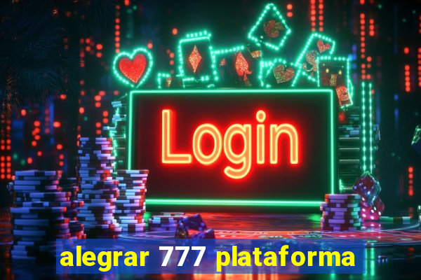 alegrar 777 plataforma